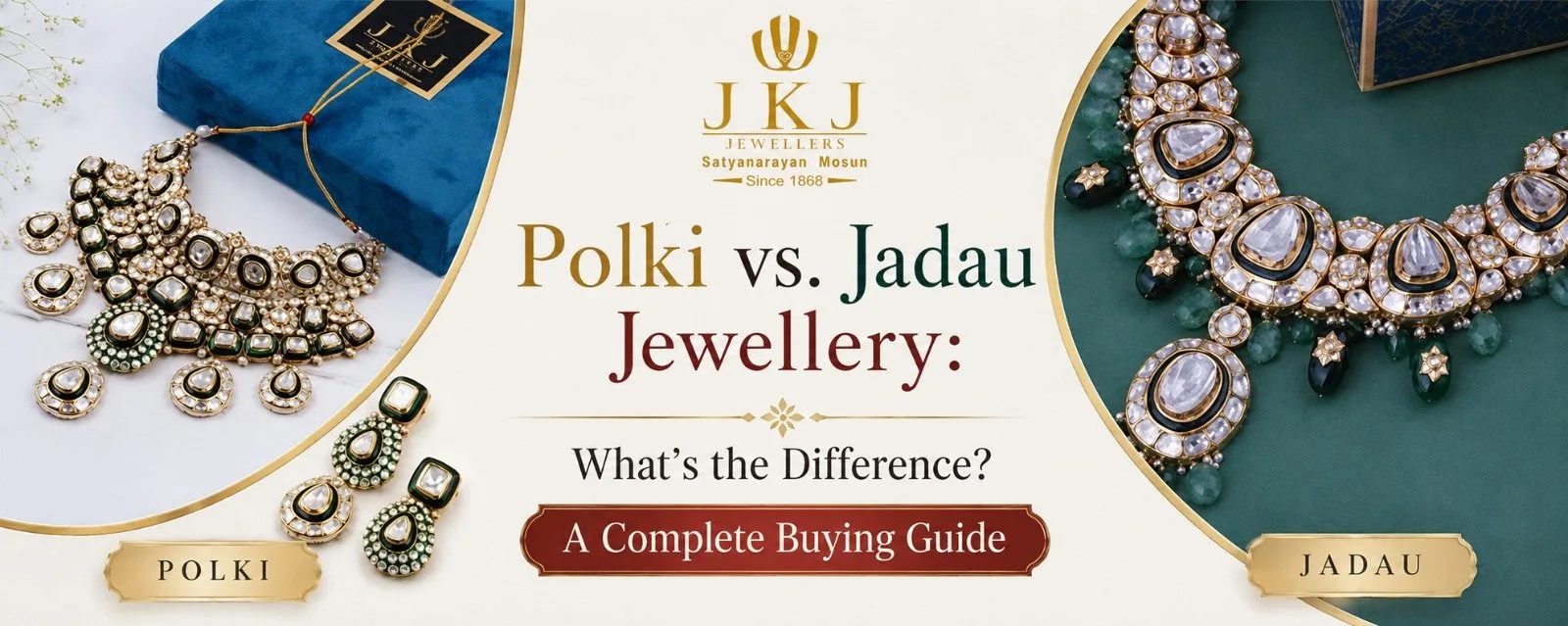 POLKI VS. JADAU JEWELLERY: WHAT’S THE DIFFERENCE? COMPLETE GUIDE FOR JEWELLERY BUYERS